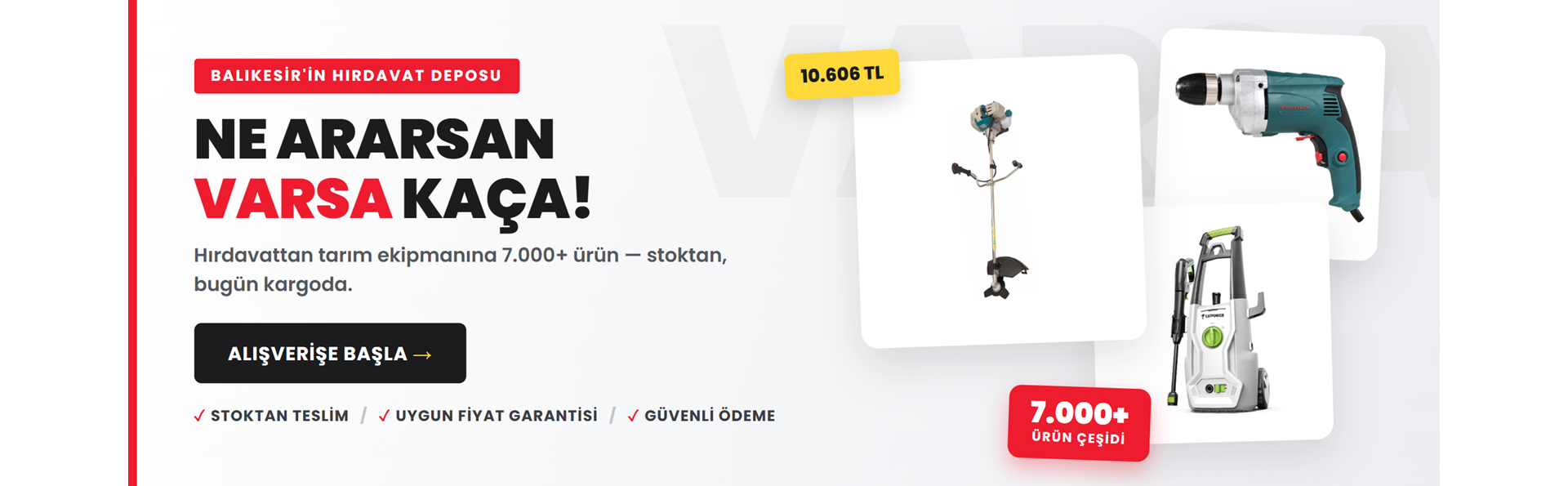 Varsakaça - Balıkesir hırdavat ve tarım ekipmanları, 7000+ ürün stoktan teslim