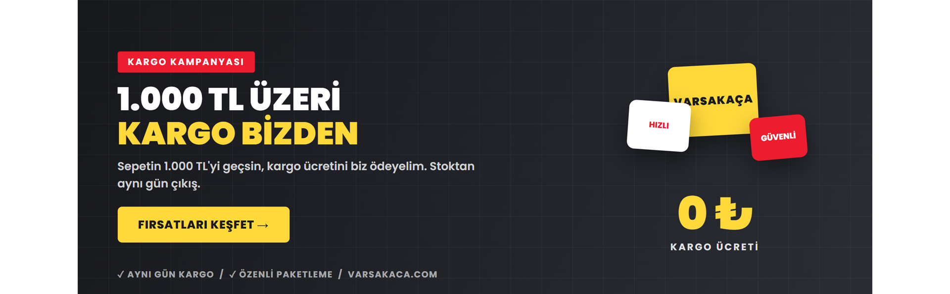 1.000 TL üzeri ücretsiz kargo kampanyası - Varsakaça